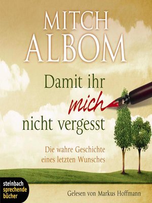 Damit ihr mich nicht vergesst--Die wahre Geschichte eines letzten Wunsches (Gekürzt) - Audiobook